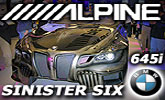 Alpine Sinister Six BMW 645i, vitaj na plan�te Zem !