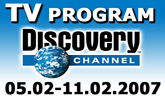 Program Discovery Channel od 05. � 11. febru�ra 2007