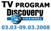 Program Discovery Channel od 3. marec � 9. marec 2008