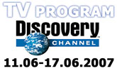 Program Discovery Channel 11.j�na � 17. j�na 2007