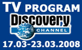 Program Discovery Channel od 17. � 23. marec 2008