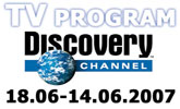 Program Discovery Channel 18.j�na � 24. j�na 2007