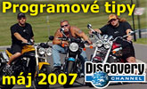 Discovery Channel - programov� tipy na mesiac m�j 2007