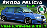 Va�e upraven� aut�: �koda Fel�cia 1.6MPi � tuning by �Iwan�!!!